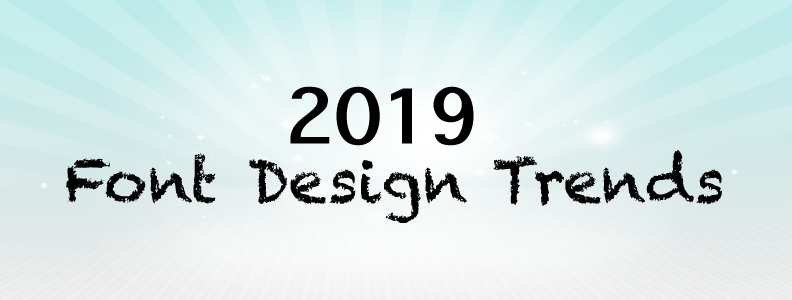 Font Design Trends for 2019