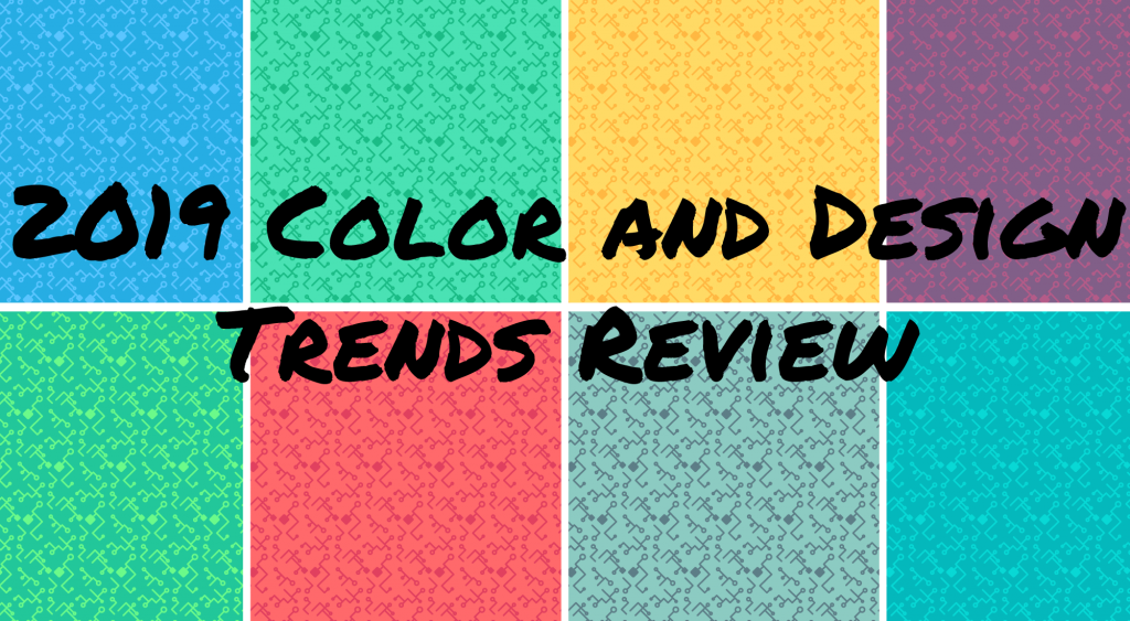 2019 Color and Design Trends Revisited - Logos@Work